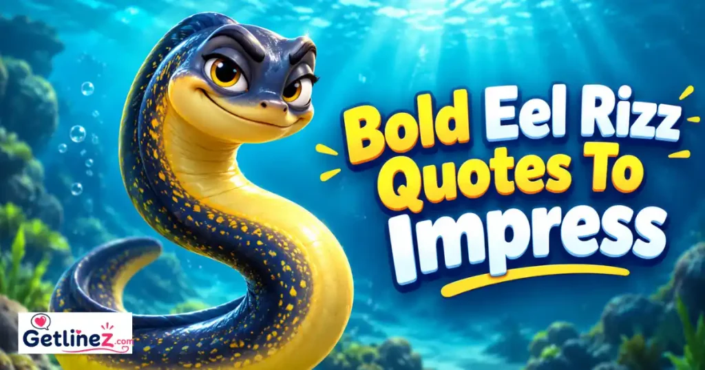 Bold Eel Rizz Quotes To Impress