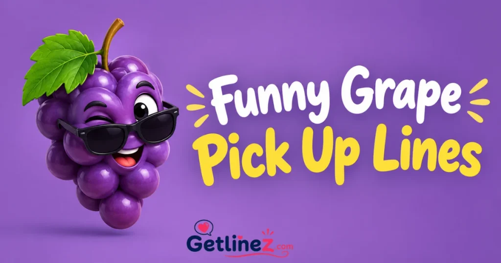 Funny Grape Pick Up Lines