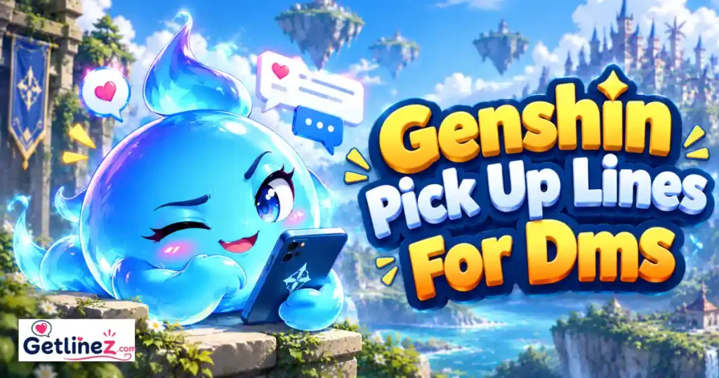Genshin Pick Up Lines For Dms