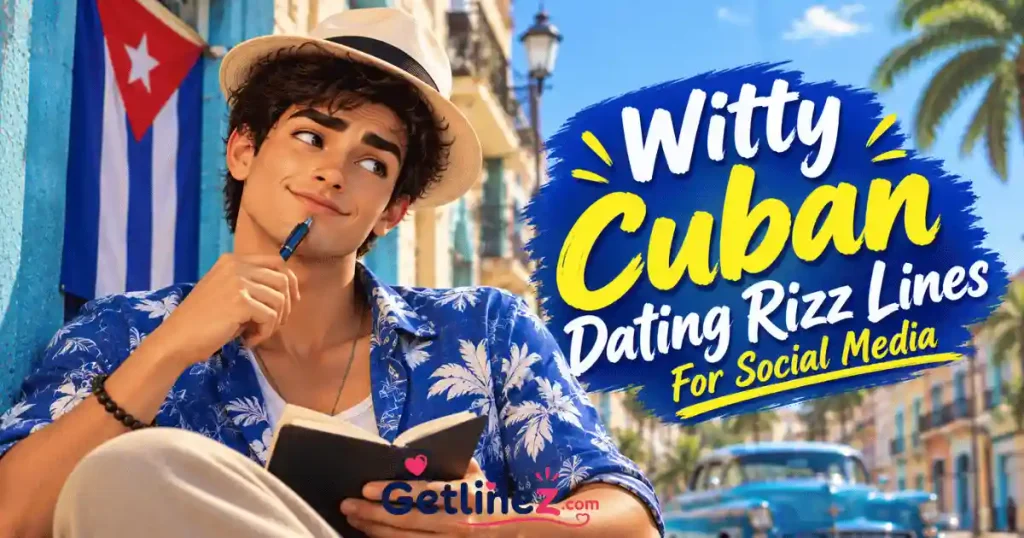 Witty Cuban Dating Rizz Lines For Social Media