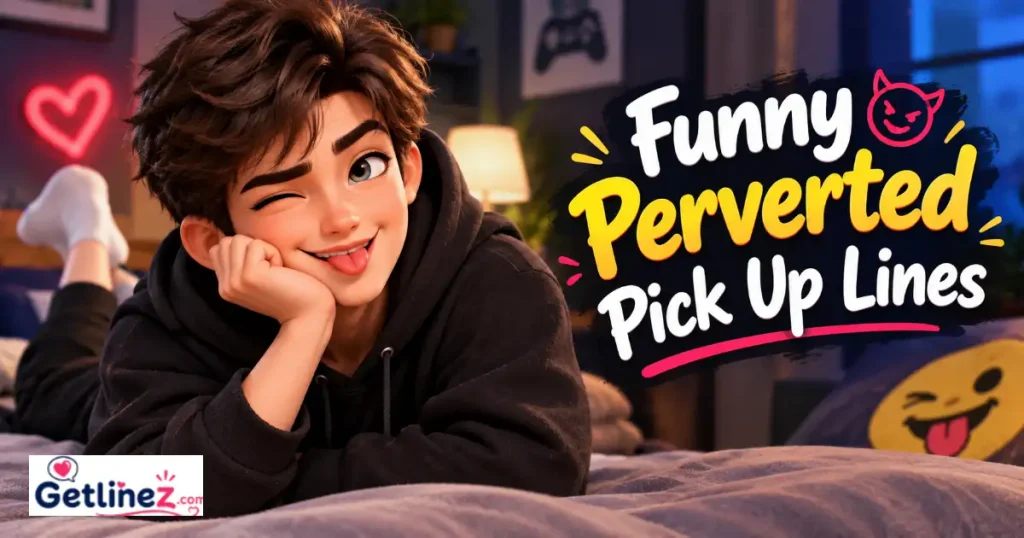 Funny Perverted Pick Up Lines