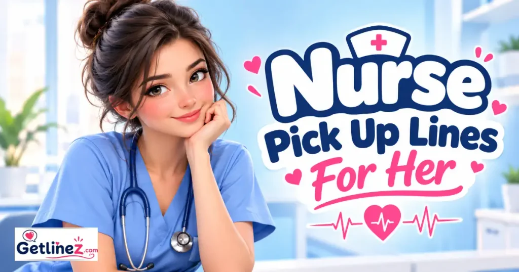 Nurse Pick Up Lines For Her