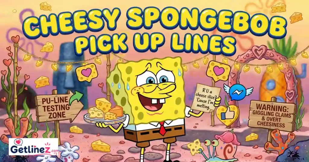Cheesy Spongebob Pick Up Lines