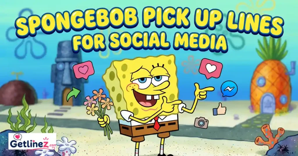 Spongebob Pick Up Lines For Social Media