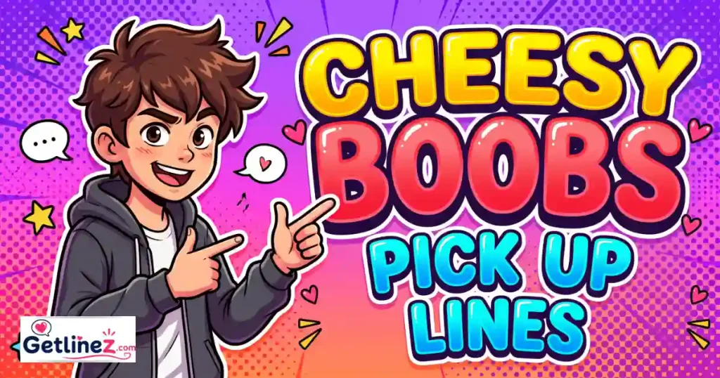 Cheesy Boobs Pick Up Lines
