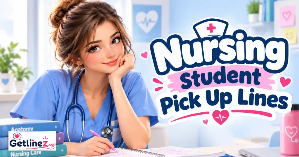 Nursing Student Pick Up Lines