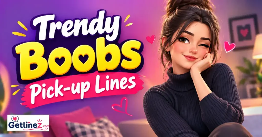 Trendy Boobs Pick Up Lines